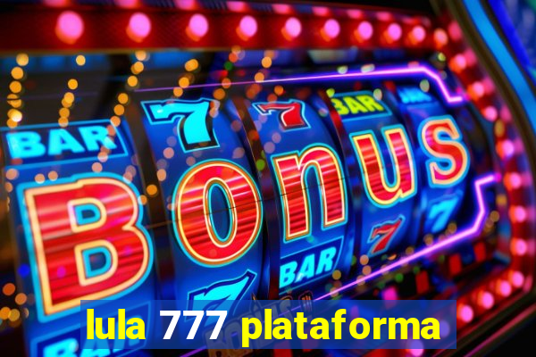 lula 777 plataforma